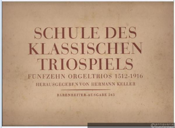  - Schule des klassischen Triospiels. Fünfzehn Orgeltrios 1512-1916 (= Bärenreiter-Ausgabe 243).