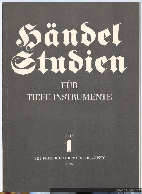  - Händel-Studien für tiefe Instrumente, Heft 1, hrsg. von Konrad Siebach (= Hofmeister 7278).