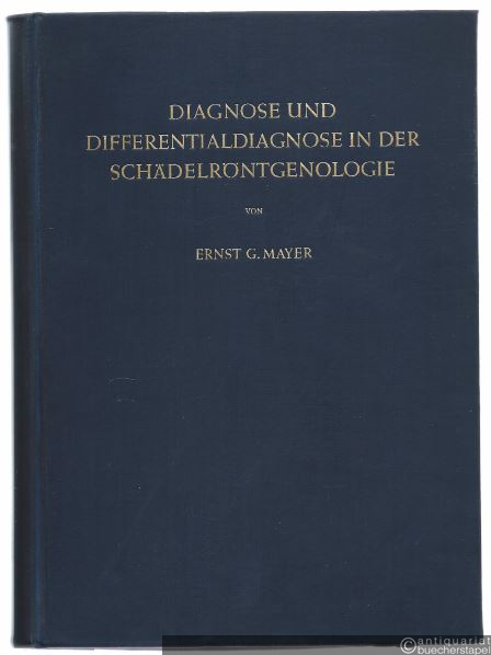  - Diagnose und Differentialdiagnose in der Schädelröntgenologie.
