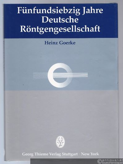  - Fünfundsiebzig Jahre Deutsche Röntgengesellschaft.