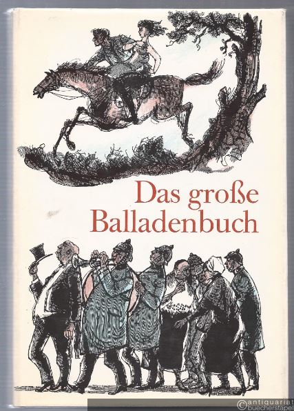  - Das große Balladenbuch. Aus drei Jahrhunderten deutscher Dichtung.