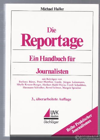  - Die Reportage. Ein Handbuch für Journalisten (= Reihe Praktischer Journalismus Bd. 8).
