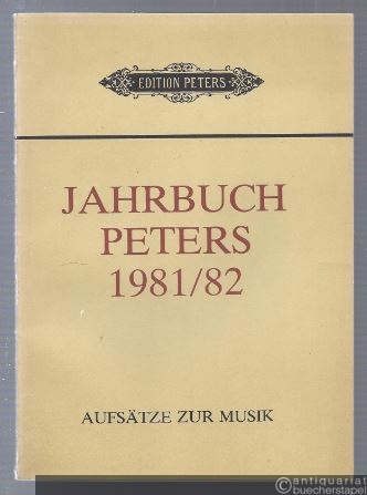  - Jahrbuch Peters, 4. Jahrgang 1981/82. Aufsätze zur Musik.