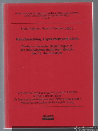  - Deutsch-russische Beziehungen in der naturwissenschaftlichen Medizin des 19. Jahrhunderts.
