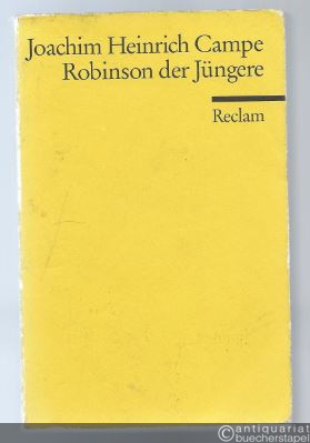  - Robinson der Jüngere, zur angenehmen und nützlichen Unterhaltung für Kinder (= Universal-Bibliothek Nr. 7665).