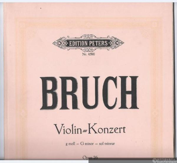  - Konzert für Violine mit Begleitung des Orchesters g-Moll Op. 26 (= Edition Peters, Nr. 4590). Klavierauszug.