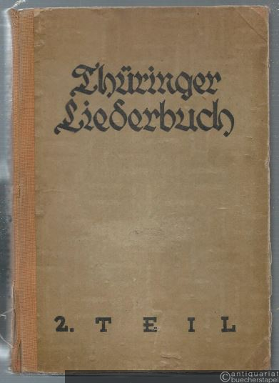  - Thüringer Liederbuch. 2. Teil (Aus der Sammlung neuer Schulbücher für die Thüringer Volksschule).