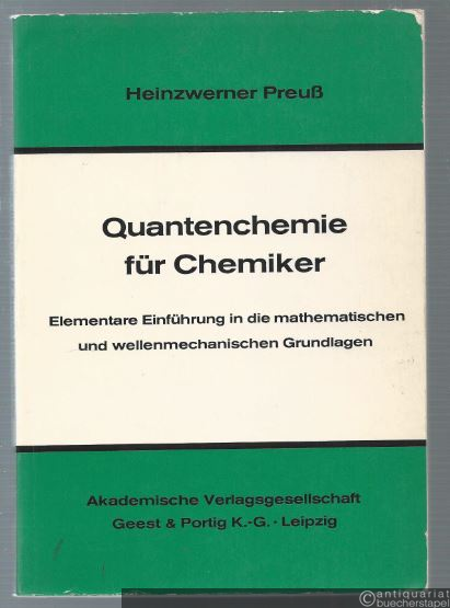  - Quantenchemie für Chemiker. Elementare Einführung in die mathematischen und wellenmechanischen Grundlagen.