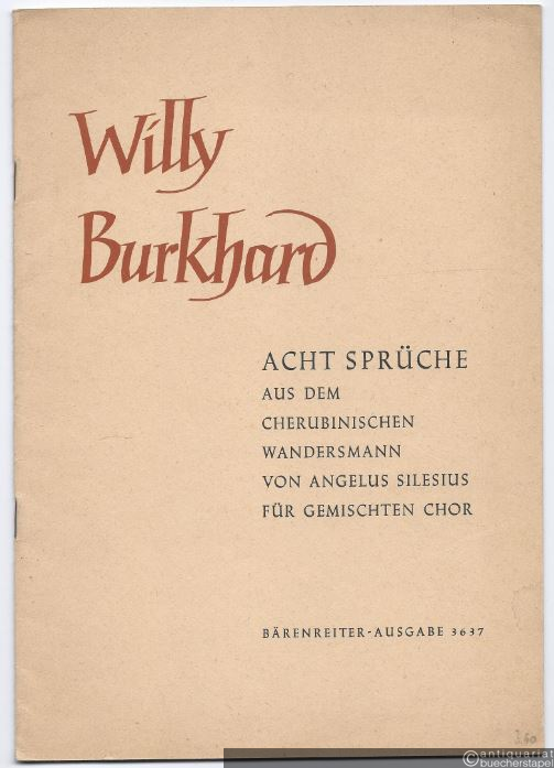  - Acht Sprüche (Op. 17, Nr. 2) aus dem "Cherubinischen Wandersmann" von Angelus Silesius für gemischten Chor (= Bärenreiter-Ausgabe 3637). Partitur.