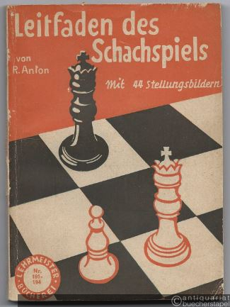  - Leitfaden des Schachspiels. Mit 44 Stellungsbildern (= Lehrmeister-Bücherei, Nr. 191/94).