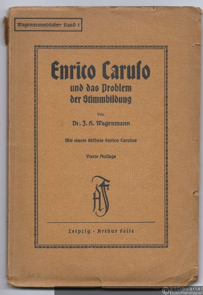  - Enrico Caruso und das Problem der Stimmbildung (= Wagenmannbücher, Band 1).