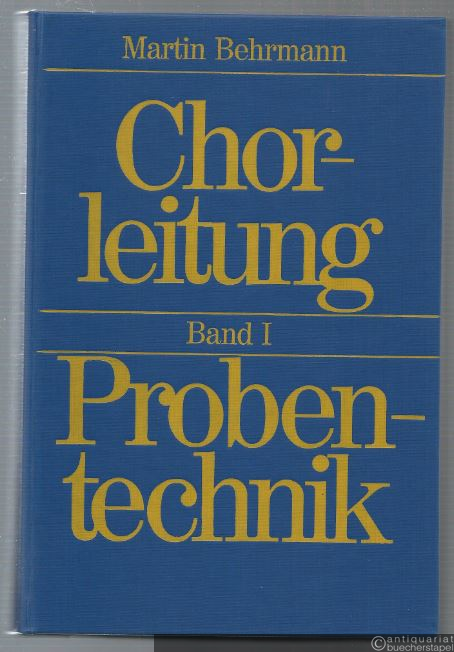  - Chorleitung, Band 1: Probentechnik.