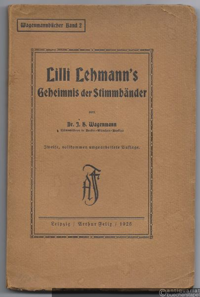  - Lilli Lehmann's Geheimnis der Stimmbänder (= Wagenmannbücher, Band 2).