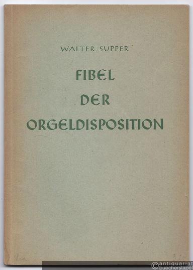  - Fibel der Orgeldisposition. Gekürzte Ausgabe des Buches: Die Orgeldisposition. Eine Heranführung.