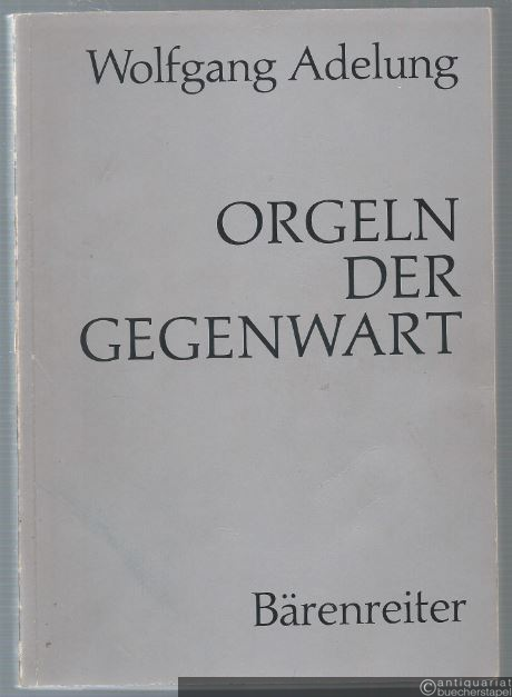  - Orgeln der Gegenwart / Organs of Our Time.