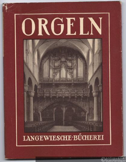  - Orgeln. 48 Bilder (= Langewiesche-Bücherei).