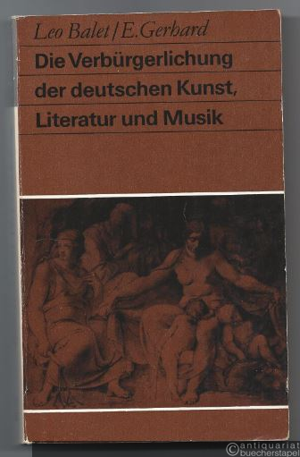  - Die Verbürgerlichung der deutschen Kunst, Literatur und Musik im 18. Jahrhundert (= Fundus-Bücher 61/62).