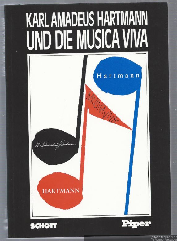  - Karl Amadeus Hartmann und die Musica Viva. Essays. Bisher unveröffentlichte Briefe an Hartmann. Katalog.