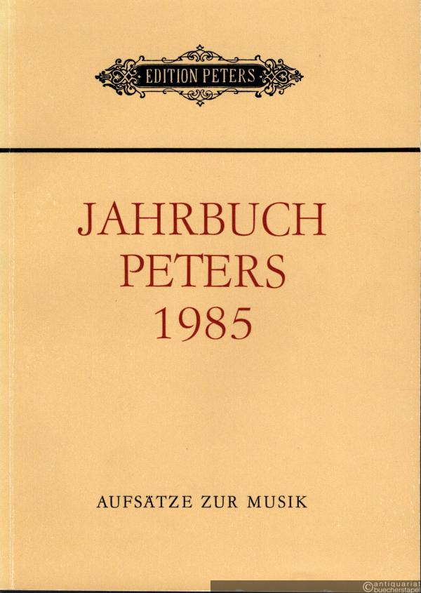  - Heinrich Schütz im Spannungsfeld seines und unseres Jahrhunderts (= Jahrbuch Peters, 8. Jahrgang 1985. Aufsätze zur Musik).