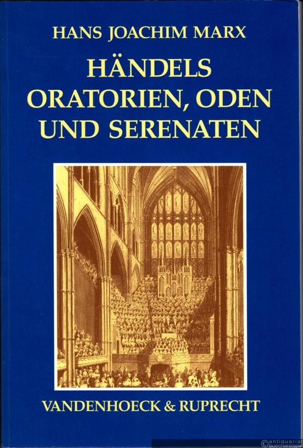  - Händels Oratorien, Oden und Serenaten. Ein Kompendium.