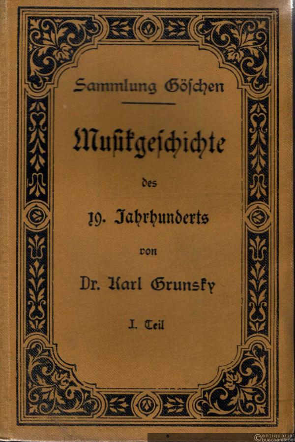  - Musikgeschichte des 19. Jahrhunderts (= Sammlung Göschen, Nr. 164, Bd. 1).