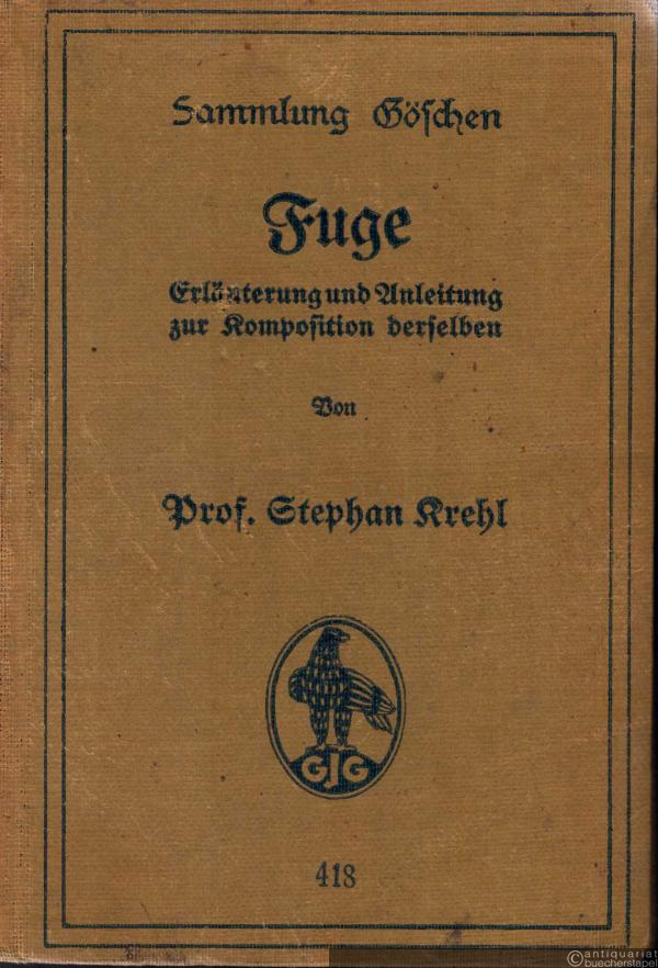  - Fuge. Erläuterung und Anleitung zur Komposition derselben (= Sammlung Göschen, Nr. 418).