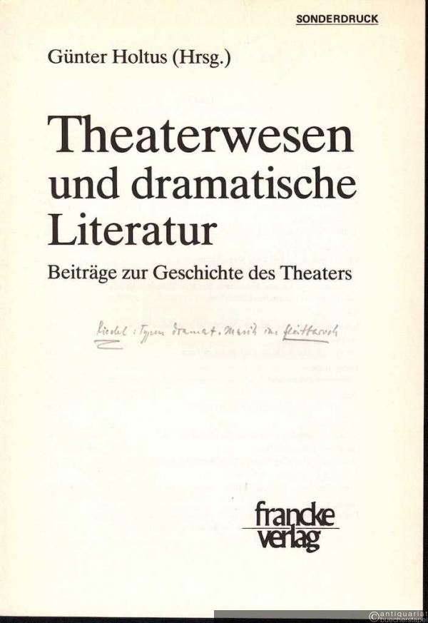  - Typen dramatischer Musik im Spätbarock (= Sonderdruck aus: Theaterwesen und dramatische Literatur. Beiträge zur Geschichte des Theaters).