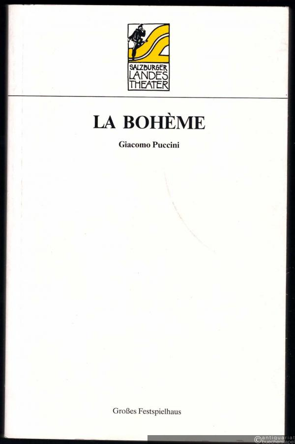  - La Boheme. Giacomo Puccini (= Programme des Salzburger Landestheaters, Nr. 4).