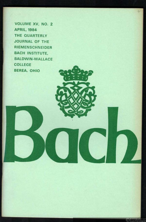  - Bach (= The Quarterly Journal of the Riemenschneider Bach Institute. Bd. 15 Nr. 2).
