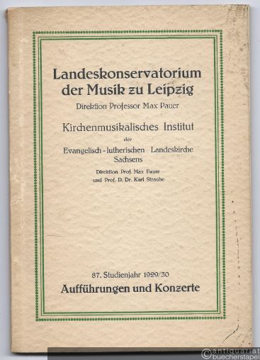  - Kirchenmusikalisches Institut der Evangelisch-lutherischen Landeskirche Sachsens. 87. Studienjahr 1929/30. Aufführungen und Konzerte.