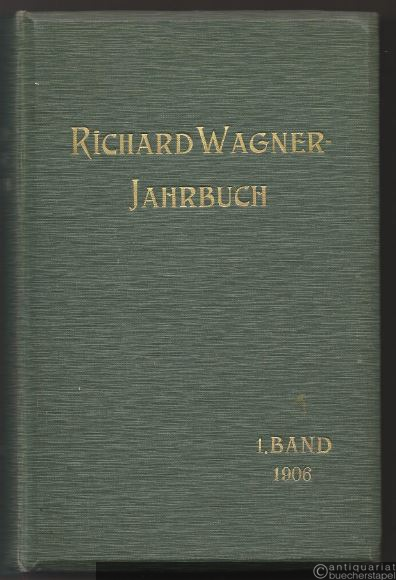  - Richard Wagner-Jahrbuch. Erster Band, 1906.