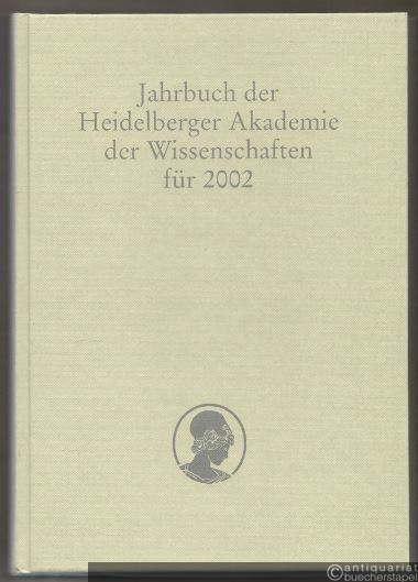  - Jahrbuch der Heidelberger Akademie der Wissenschaften für 2002.