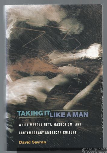  - Taking it like a man. White masculinity, masochism, and contemporary american culture.