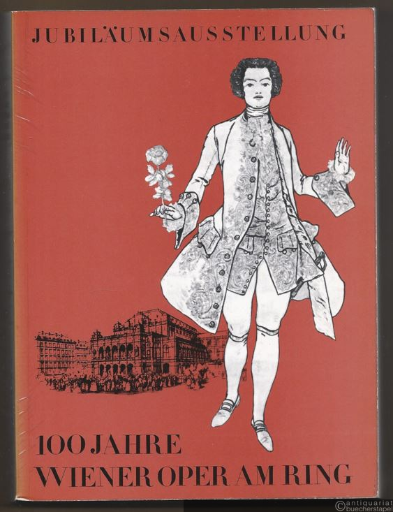  - Jubiläumsausstellung 100 Jahre Wiener Oper am Ring in sämtlichen Redoutensälen der Hofburg, 17. Mai bis 28. September 1969.