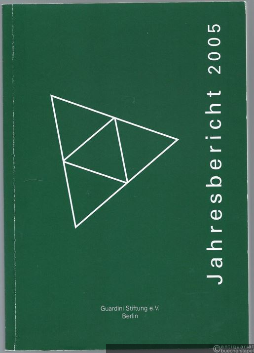  - Jahresbericht 2005. Guardini Stiftung.