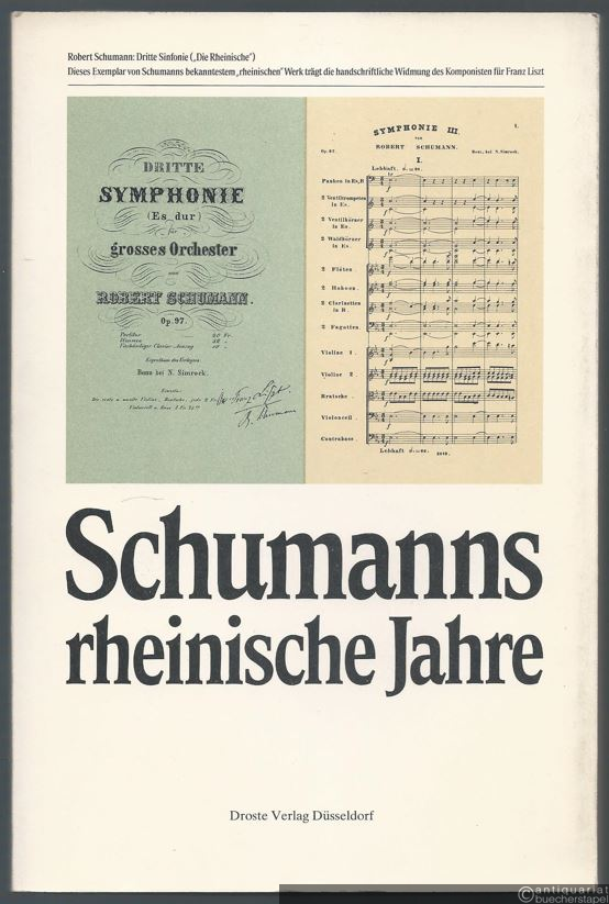  - Schumanns rheinische Jahre. Eine Ausstellung des Heinrich-Heine-Instituts Düsseldorf vom 22.5. bis 12.7.1981 in Düsseldorf und vom 20.7. bis 20.9.1981 im Ernst-Moritz-Arndt-Haus Bonn.