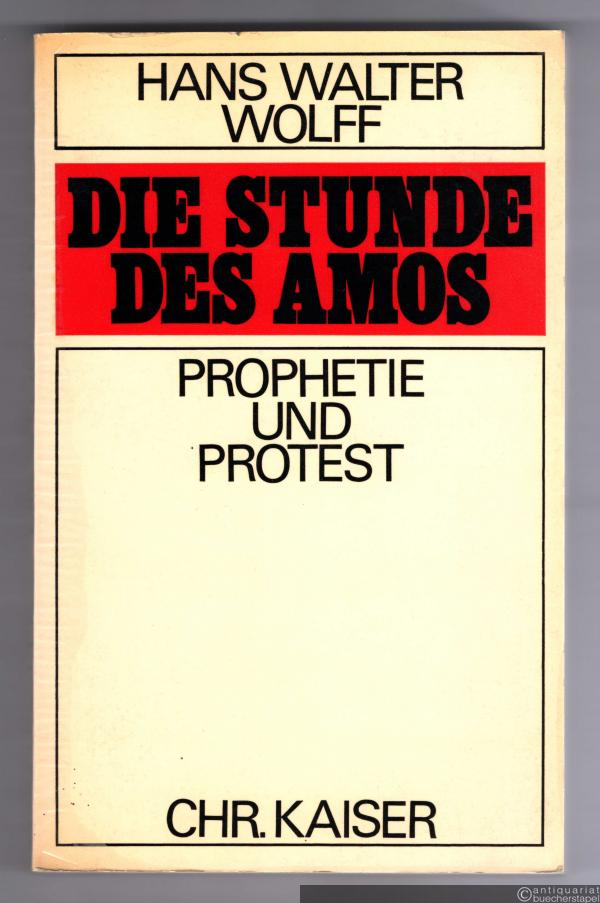  - Die Stunde des Amos. Prophetie und Protest.