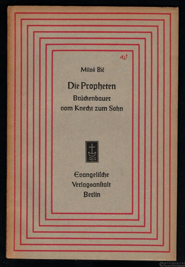  - Die Propheten. Brückenbauer vom Knecht zum Sohn (= Aufsätze und Vorträge zur Theologie und Religionswissenschaft, Heft 10).