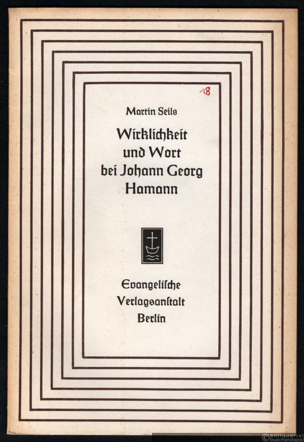  - Wirklichkeit und Wort bei Johann Georg Hamann (= Aufsätze und Vorträge zur Theologie und Religionswissenschaft, Heft 18).