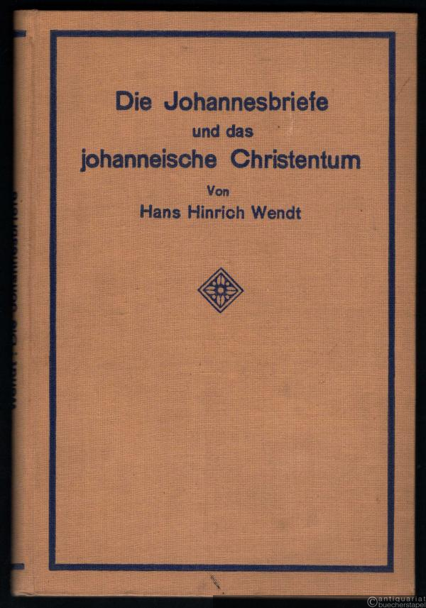  - Die Johannesbriefe und das johanneische Christentum.