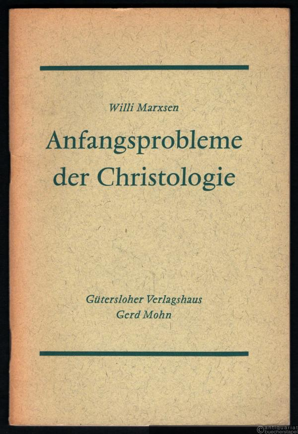  - Anfangsprobleme der Christologie.