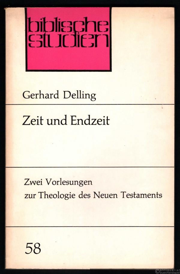  - Zeit und Endzeit. Zwei Vorlesungen zur Theologie des Neuen Testaments (= Biblische Studien. Hrsg. v. Helmut Gollwitzer u. a., Heft 58).