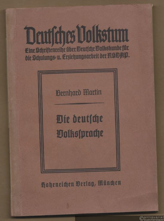  - Die deutsche Volkssprache (= Deutsches Volkstum. Eine Schriftenreihe über Deutsche Volkskunde für die Schulungs- u. Erziehungsarbeit der NSDAP).