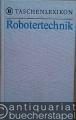 Robotertechnik. (BI-Taschenlexikon).