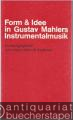 Form und Idee in Gustav Mahlers Instrumentalmusik (= Taschenbücher zur Musikwissenschaft, hrsg. v. Richard Schaal, Band 70).