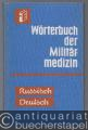 Wörterbuch der Militärmedizin. Teil 1: Russisch-Deutsch.
