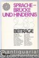 Sprache - Brücke und Hindernis. 23 Beiträge nach einer Sendereihe des Studio Heidelberg, Süddeutscher Rundfunk (= 50. Sendefolge).