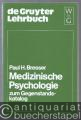 Medizinische Psychologie zum Gegenstandskatalog. Psychologie als Naturwissenschaft und als Verstehenslehre (= De Gruyter Lehrbuch).