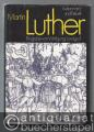 Martin Luther. Reformator und Rebell. Biografie.