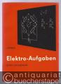 Elektro-Aufgaben: Übungsaufgaben zu den Grundlagen der Elektrotechnik (mit Lösungen), Band 1: Gleichstrom.
